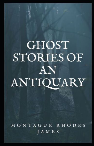 Cover for Montague Rhodes James · Ghost Stories of an Antiquary Illustrated (Paperback Bog) (2021)