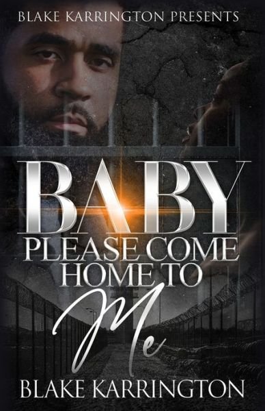 Cover for Blake Karrington · Baby Please Come Home To Me: A Prison Love Novella (Paperback Book) (2022)