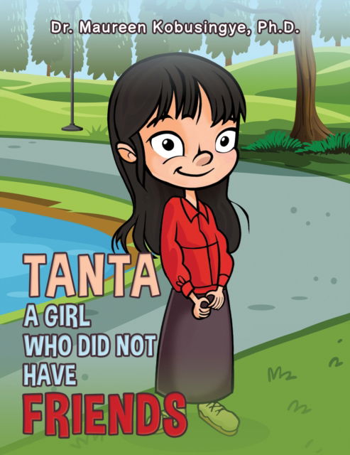 Cover for Kobusingye, Ph.D., Dr. Maureen · Tanta: A Girl Who Did Not Have Friends (Paperback Book) (2024)
