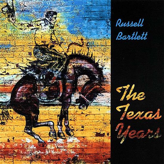 Cover for Russell Bartlett · Texas Years (CD) (2008)