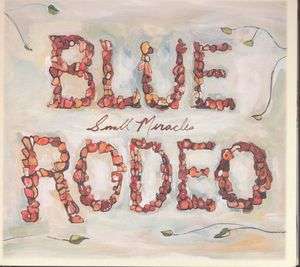 Small Miracle - Blue Rodeo - Musiikki - WARNER MUSIC CANADA - 0825646980567 - tiistai 15. elokuuta 2023