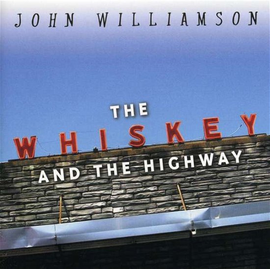 Cover for John Williamson · Whiskey &amp; the Highway (CD) (2005)