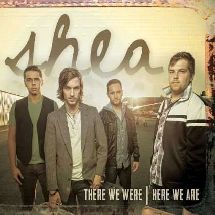 Cover for Shea · There We Were Here We Are (CD) (2012)