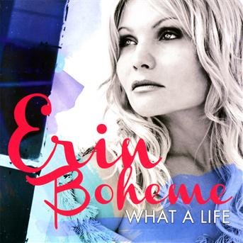 Cover for Erin Boheme · What a Life (CD) (2013)