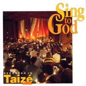 Taizé: Sing to God - Recorded in Taize - Muziek - TAIZE - 3295750005567 - 4 maart 1996