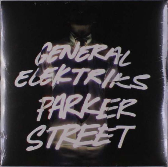 Cover for General Elektriks · Parker Street (LP) (2017)