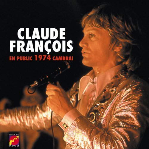 En Public 1974 : Cambrai - Claude François - Muziek - CULTURE FACTORY (FRANCE) - 3700477800567 - 11 november 2013