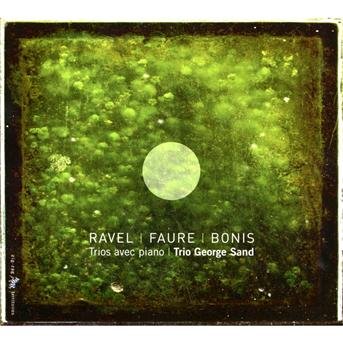 Cover for Ravel / Faure / Bonis · Trios Avec Piano (CD) [Digipak] (2013)