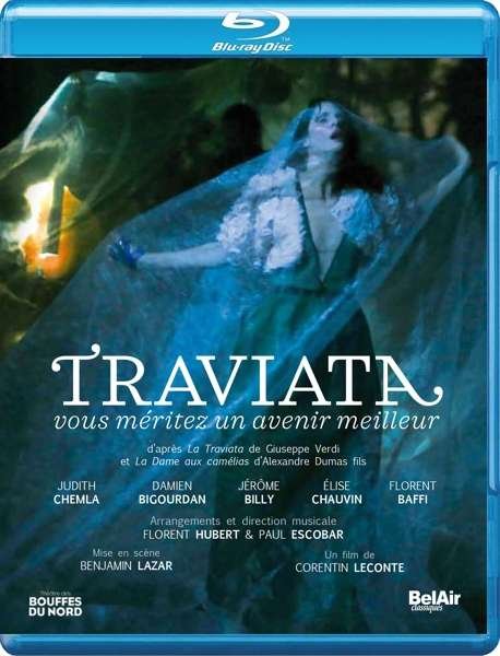 Giuseppe Verdi: Traviata - Vous Meritez Un Avenir Meilleur (You Deserve A Better Future) - Lazar / Chemla / Hubert - Filmy - BELAIR CLASSIQUES - 3760115304567 - 17 stycznia 2020