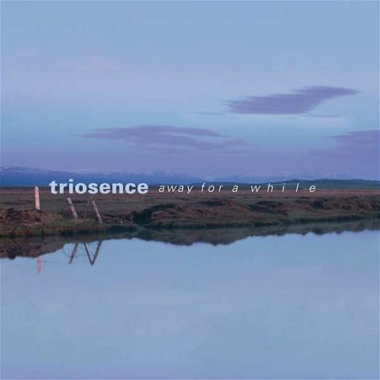 Cover for Triosence · Away For A While (LP) (2017)