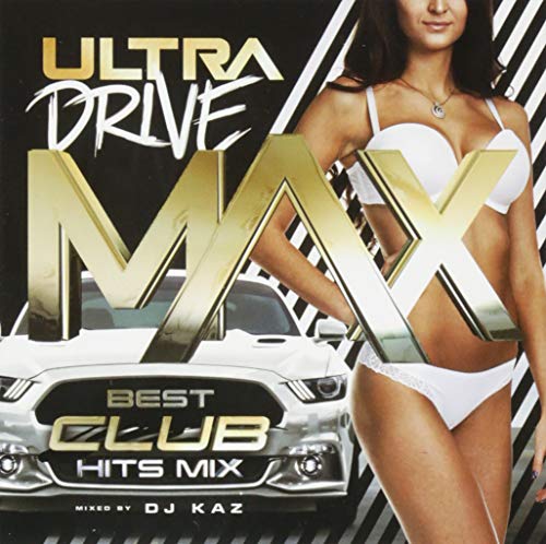 Cover for DJ Kaz · Ultra Drive Max -best Club Hits Mix- Mixed by DJ Kaz (CD) [Japan Import edition] (2018)