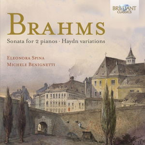 Sonata for 2 Pianos Haydn Variations - Brahms / Benignetti / Spina - Musik - Brilliant Classics - 5028421949567 - 31. juli 2015