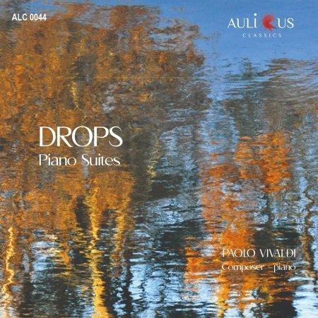 Drops / Piano Suites - Paolo Vivaldi - Muziek - AULICUS CLASSICS - 8015948504567 - 15 oktober 2021