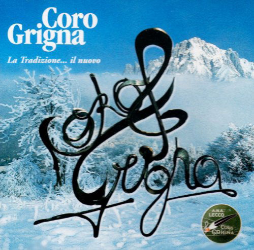 Cover for Aa.vv. · Coro Grigna La Tradizione... (CD) (2010)