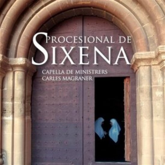 Cover for Capella De Ministrers / Carles Magraner · Procesional De Sixena (CD) (2023)