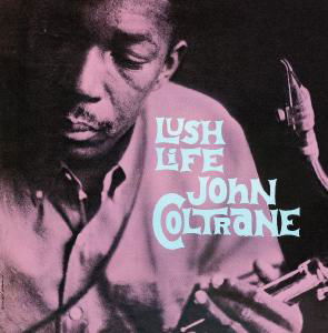 Lush Life - John Coltrane - Música - JAZZ WAX RECORDS - 8436006494567 - 5 de outubro de 2009