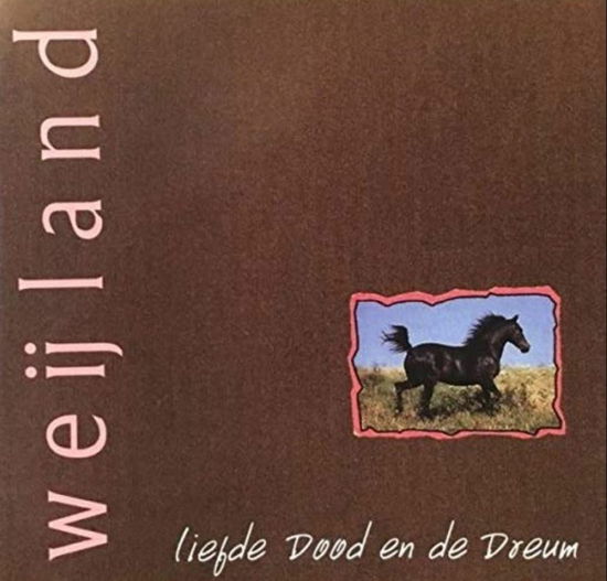 Cover for Weijland · Liefde Dood En De Dreum (CD) (2000)