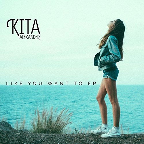 Cover for Kita Alexander · Like You Want to EP (CD) (2015)