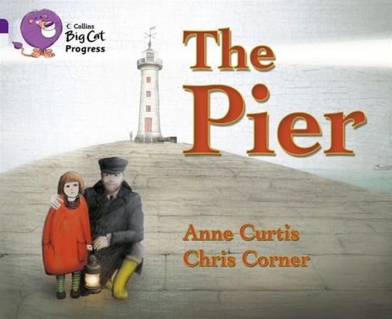 Cover for Anne Curtis · The Pier: Band 08 Purple / Band 17 Diamond - Collins Big Cat Progress (Paperback Book) (2013)