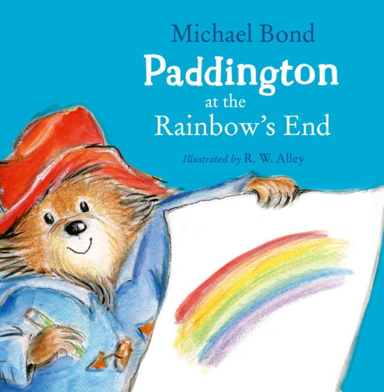 Cover for Michael Bond · Paddington at the Rainbow's End (Hardcover Book) (2024)