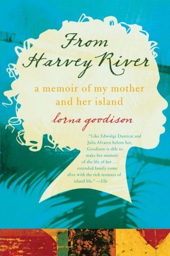 Cover for Lorna Goodison · From Harvey River: A Memoir of My Mother and Her Island (Paperback Book) [Reprint edition] (2009)