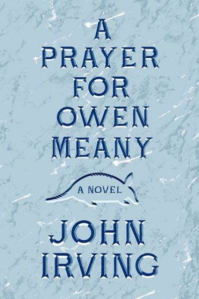 A Prayer for Owen Meany - John Irving - Bøger - HarperCollins - 9780062299567 - 17. september 2013