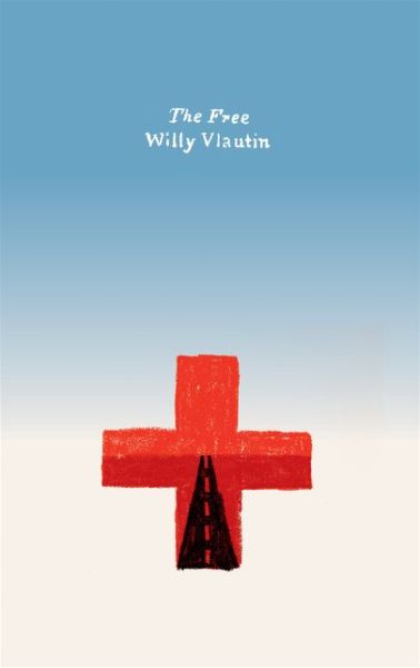 Cover for Willy Vlautin · Free A Novel (Book) (2020)