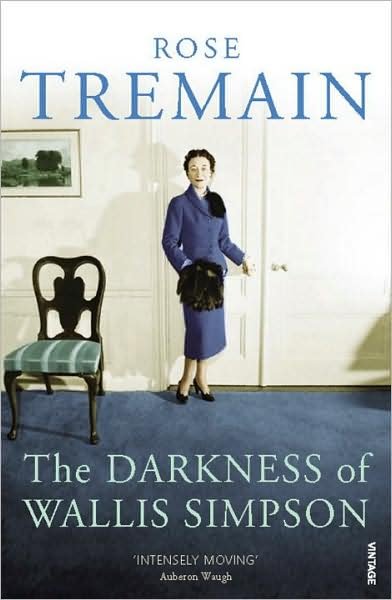 Cover for Rose Tremain · The Darkness of Wallis Simpson (Paperback Bog) (2006)
