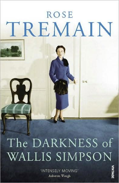 Cover for Rose Tremain · The Darkness of Wallis Simpson (Paperback Bog) (2006)