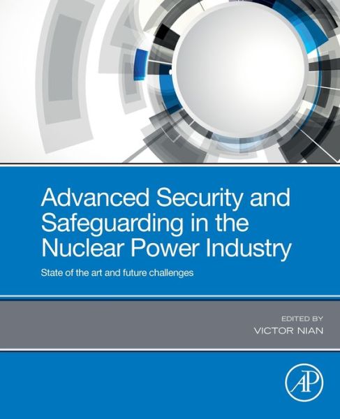 Cover for Victor Nian · Advanced Security and Safeguarding in the Nuclear Power Industry: State of the Art and Future Challenges (Paperback Book) (2020)