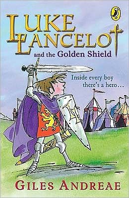 Cover for Giles Andreae · Luke Lancelot and the Golden Shield (Paperback Book) (2004)