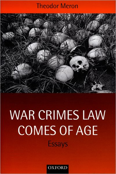 Cover for Meron, Theodor (Charles L Denison Professor of Law, Charles L Denison Professor of Law, New York University) · War Crimes Law Comes of Age: Essays (Hardcover Book) (1999)