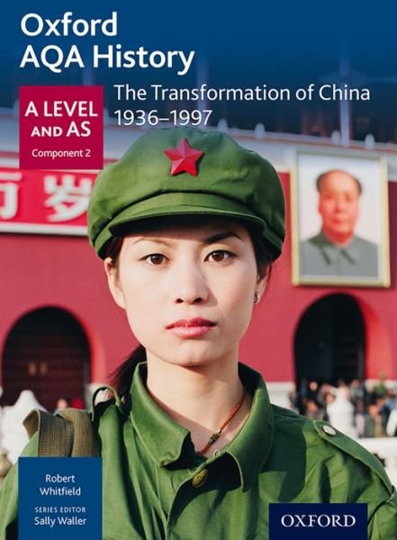 Cover for Robert Whitfield · Oxford AQA History for A Level: The Transformation of China 1936-1997 - Oxford AQA History for A Level (Paperback Book) (2015)