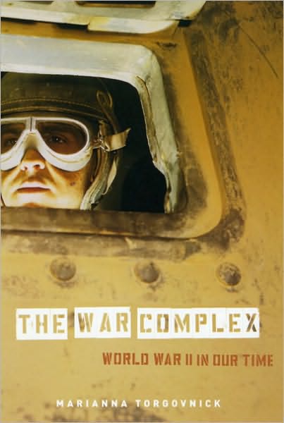 Cover for Marianna Torgovnick · The War Complex: World War II in Our Time (Paperback Book) (2008)