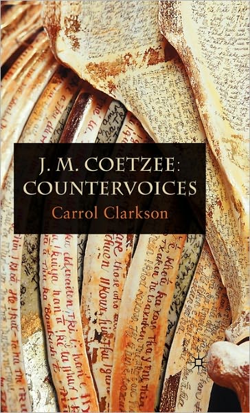 Cover for Carrol Clarkson · J. M. Coetzee: Countervoices (Hardcover Book) (2009)