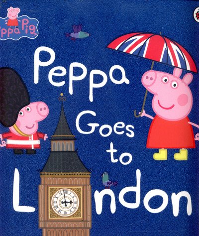 Cover for Peppa Pig · Peppa Pig: Peppa Goes to London - Peppa Pig (Paperback Book) (2017)
