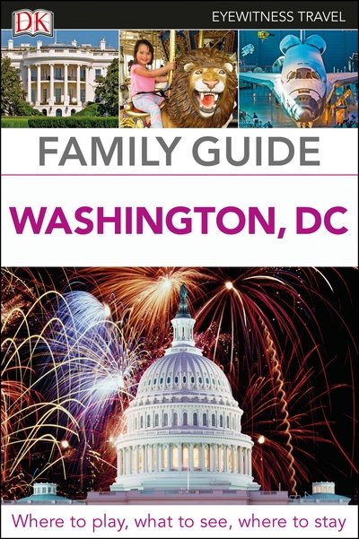 Cover for DK Eyewitness · DK Eyewitness Family Guide Washington, DC - Travel Guide (Paperback Book) (2018)
