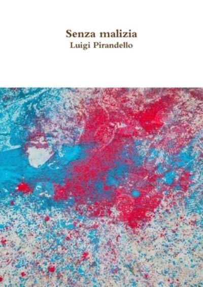 Cover for Luigi Pirandello · Senza malizia (Taschenbuch) (2017)