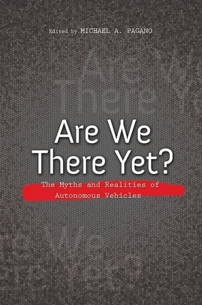 Cover for Are We There Yet?: The Myths and Realities of Autonomous Vehicles - The Urban Agenda (Hardcover Book) (2020)