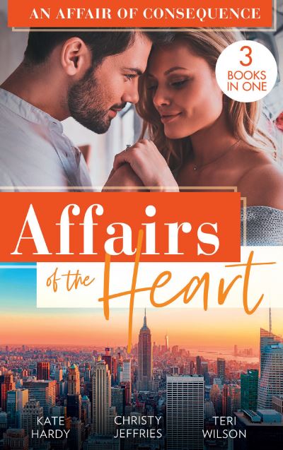 Affairs Of The Heart: An Affair Of Consequence: A Baby to Heal Their Hearts / from Dare to Due Date / the Bachelor's Baby Surprise - Kate Hardy - Books - HarperCollins Publishers - 9780263300567 - July 8, 2021