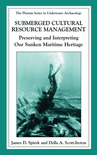 Cover for James D Spirek · Submerged Cultural Resource Management: Preserving and Interpreting Our Maritime Heritage - The Springer Series in Underwater Archaeology (Paperback Book) [Softcover reprint of the original 1st ed. 2003 edition] (2003)
