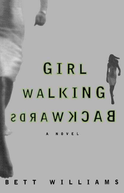 Cover for Bett Williams · Girl Walking Backwards (Paperback Book) (1998)