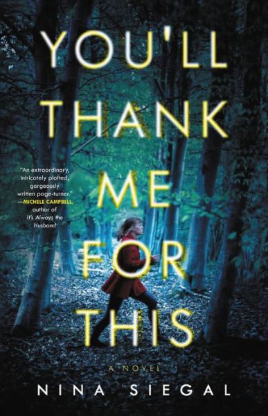 Cover for Nina Siegal · You'll Thank Me for This: A Novel (Hardcover Book) (2021)