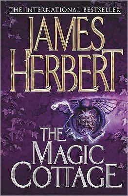 The Magic Cottage - James Herbert - Bücher - Pan Macmillan - 9780330451567 - 4. Mai 2007