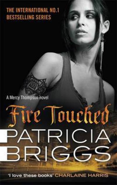 Fire Touched: Mercy Thompson: Book 9 - Mercy Thompson - Patricia Briggs - Books - Little, Brown Book Group - 9780356501567 - January 31, 2017