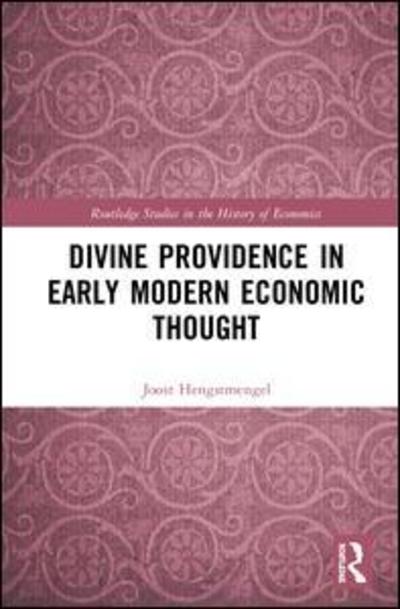 Cover for Joost Hengstmengel · Divine Providence in Early Modern Economic Thought - Routledge Studies in the History of Economics (Hardcover Book) (2019)