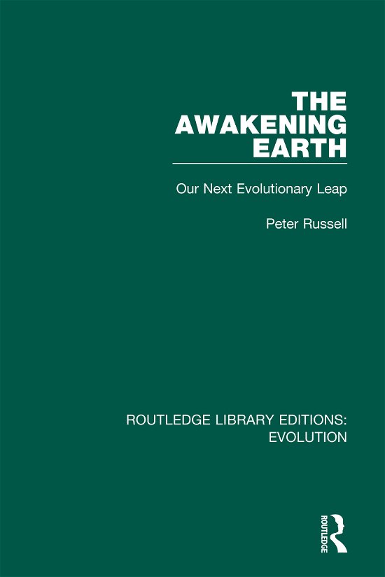 Cover for Peter Russell · The Awakening Earth: Our Next Evolutionary Leap - Routledge Library Editions: Evolution (Paperback Book) (2021)