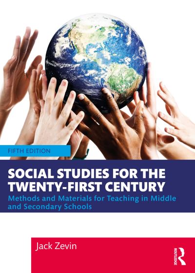 Cover for Zevin, Jack (Queens College, City University of New York, USA) · Social Studies for the Twenty-First Century: Methods and Materials for Teaching in Middle and Secondary Schools (Paperback Book) (2023)