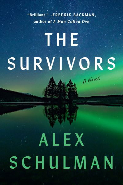 Cover for Alex Schulman · The Survivors: A Novel (Hardcover bog) (2021)