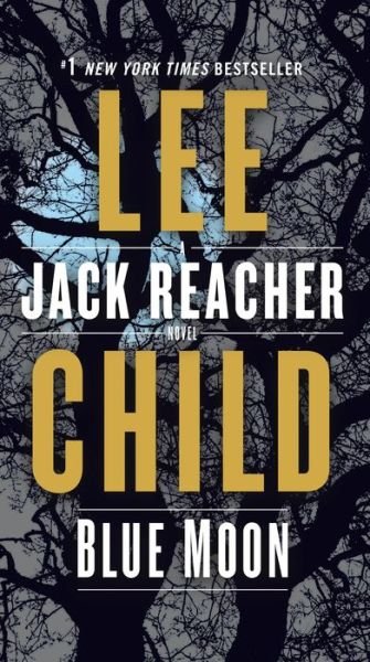 Blue Moon: A Jack Reacher Novel - Jack Reacher - Lee Child - Books - Random House Publishing Group - 9780399593567 - April 28, 2020